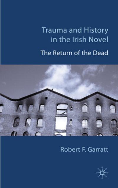 Trauma and History in the Irish Novel