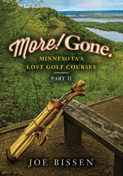 More! Gone. Minnesota’s Lost Golf Courses, Part II