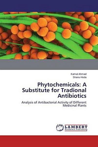 Phytochemicals: A Substitute for Tradional Antibiotics