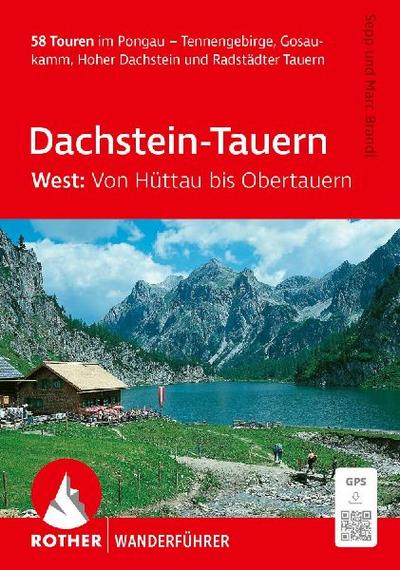 ROTHER Wanderführer Dachstein-Tauern West: Von Hüttau bis Obertauern. 58 Touren im Pongau