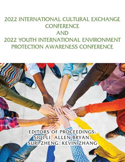 2022 International Cultural Exchange Conference and 2022 Youth International Environment Protection Awareness Conference