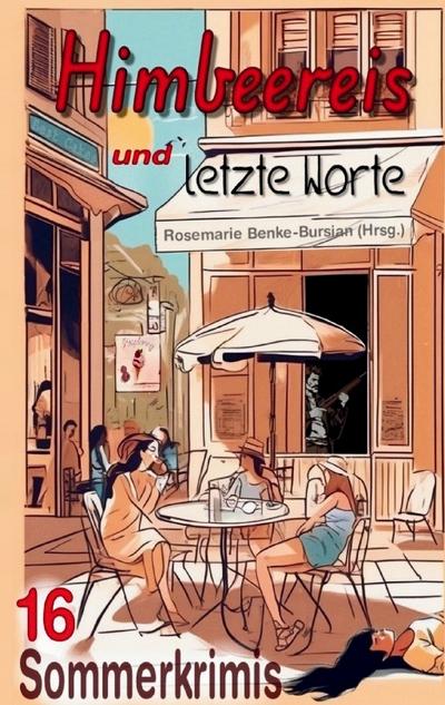 Himbeereis und letzte Worte