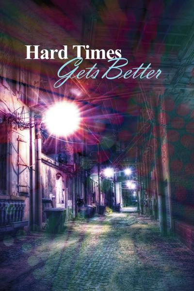 Hard Times Gets Better