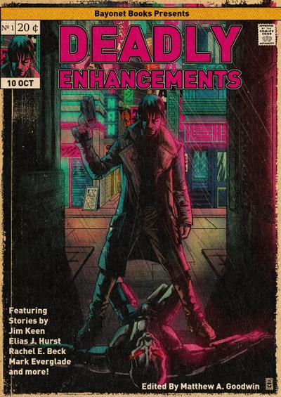 Deadly Enhancements (Bayonet Books Anthology, #5)