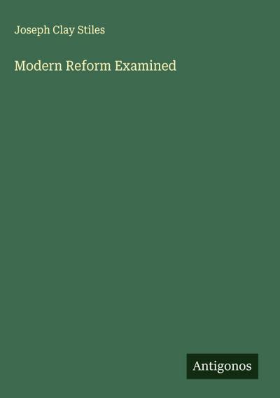 Modern Reform Examined