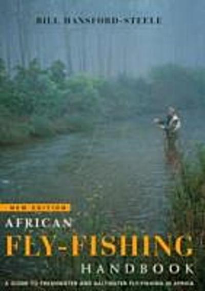 African fly-fishing handbook A guide to freshwater and saltwater fly-fishing in Africa