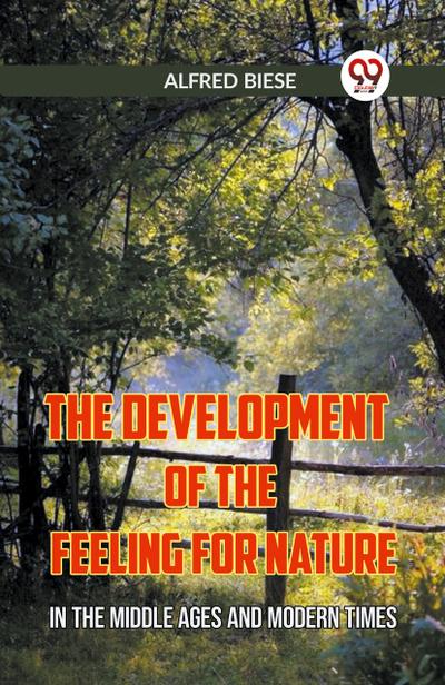 The Development of the Feeling for Nature In the Middle Ages and Modern Times