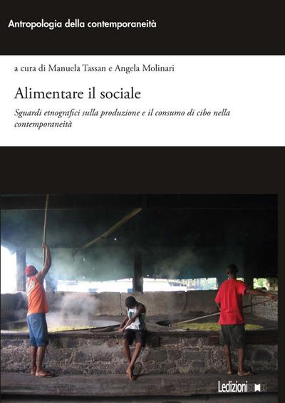 Alimentare il sociale. Sguardi etnografici sulla produzione e il consumo di cibo nella contemporaneità