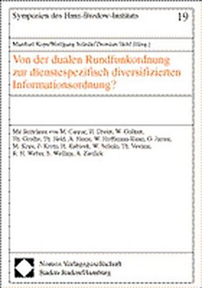 Von der dualen Rundfunkordnung zur dienstespezifisch diversifizierten Informationsordnung?