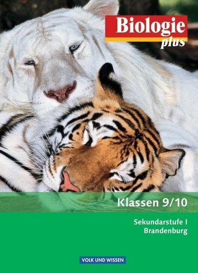 Biologie plus - Sekundarstufe I - Brandenburg: 9./10. Schuljahr - Schülerbuch