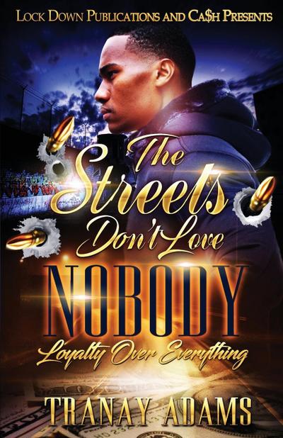 The Streets Don’t Love Nobody