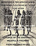 Life of Tom Horn, Government Scout, Geronimo’s Story of His Life, Annals of Old Fort Cummings, New Mexico 1867-1868, The Dread Apache: Early Day Scourge of the Southwest (4 Volumes In 1)