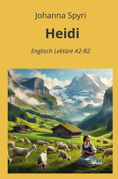 Heidi: Englisch Lektüre A2 - B2