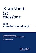 Krankheit ist messbar - auch wenn das Labor schweigt