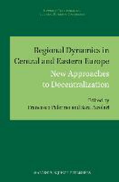 Regional Dynamics in Central and Eastern Europe: New Approaches to Decentralization
