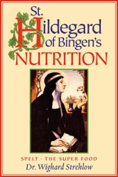 St. Hildegard of Bingen’s Nutrition