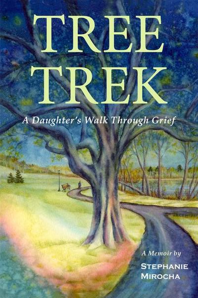 Tree Trek: A Daughter’s Walk Through Grief