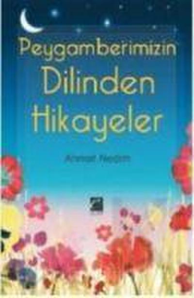 Peygamberimizin Dilinden Hikayeler