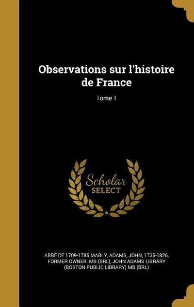 Observations sur l’histoire de France; Tome 1