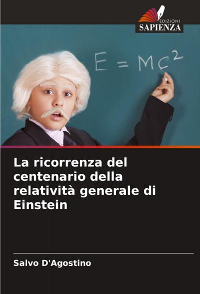 La ricorrenza del centenario della relatività generale di Einstein