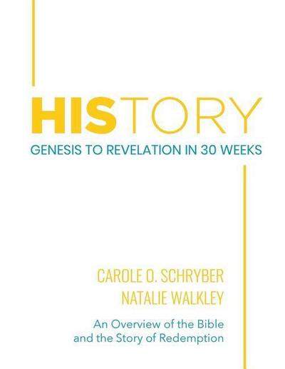 HIStory: Genesis to Revelation in 30 Weeks: An Overview of the Bible and the Story of Redemption