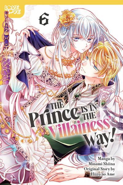 The Prince Is in the Villainess’ Way!, Volume 6