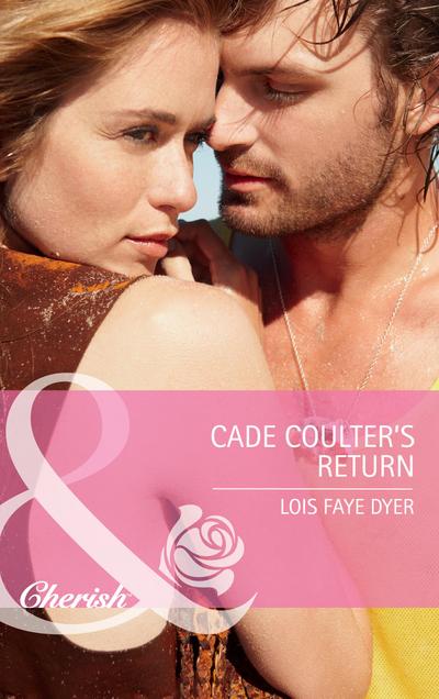 Cade Coulter’s Return (Mills & Boon Cherish) (Big Sky Brothers, Book 1)