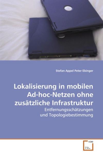 Lokalisierung in mobilen Ad-hoc-Netzen ohne zusätzliche Infrastruktur
