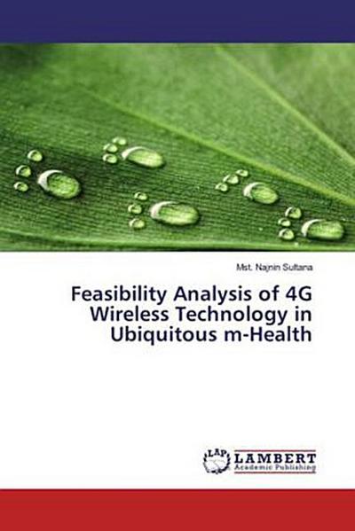 Feasibility Analysis of 4G Wireless Technology in Ubiquitous m-Health