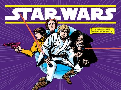 Star Wars: A New Hope (A Collector’s Classic Board Book)