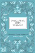 Overcoming Life’s Sorrows