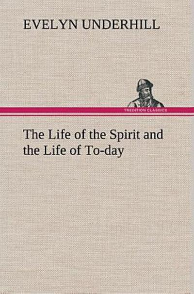 The Life of the Spirit and the Life of To-day