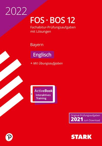 STARK Abiturprüfung FOS/BOS Bayern 2022 - Englisch 12. Klasse, m. 1 Buch, m. 1 Beilage