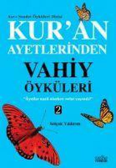 Kuran Ayetlerinden Vahiy Öyküleri - 2