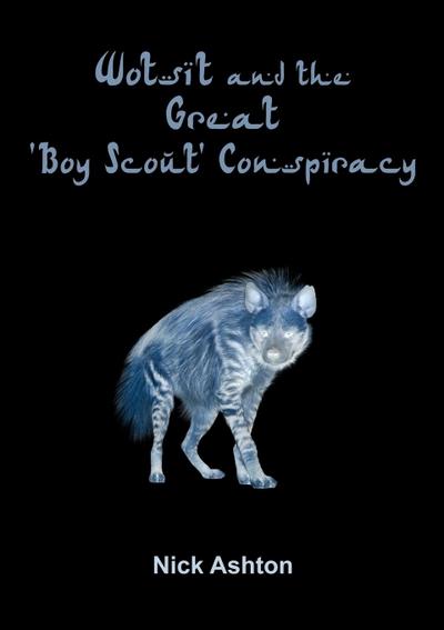 Wotsit and the Great ’Boy Scout’ Conspiracy