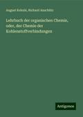 Lehrbuch der organischen Chemie, oder, der Chemie der Kohlenstoffverbindungen