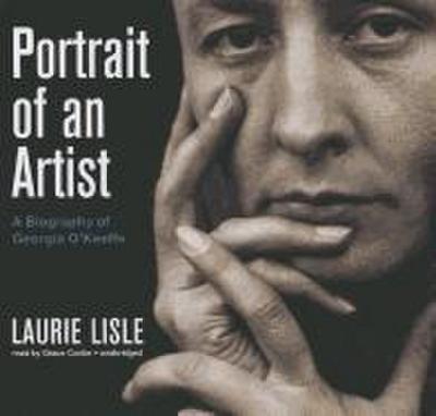 Portrait of an Artist: A Biography of Georgia O’Keeffe