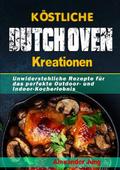 Köstliche Dutch Oven-Kreationen