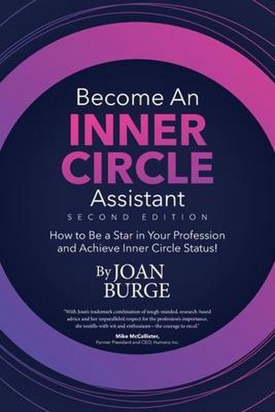 Become an Inner Circle Assistant: How to Be a Star in Your Profession and Achieve Inner Circle Status!