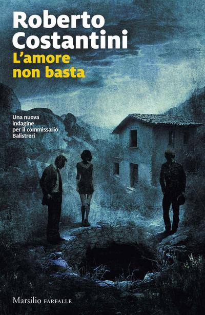 L’ amore non basta. Una nuova indagine per il commissario Balistreri