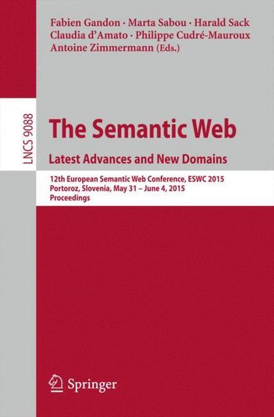 The Semantic Web. Latest Advances and New Domains