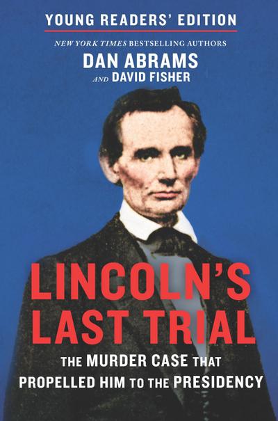 Lincoln’s Last Trial Young Readers’ Edition