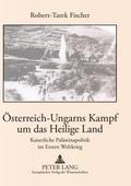 Österreich-Ungarns Kampf um das Heilige Land