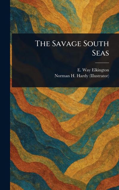 The Savage South Seas