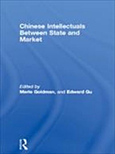 Chinese Intellectuals Between State and Market