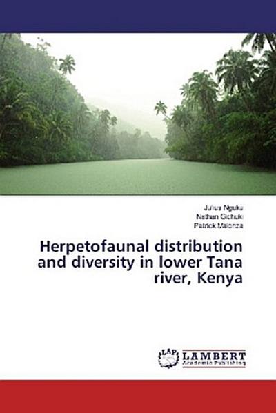 Herpetofaunal distribution and diversity in lower Tana river, Kenya