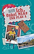 Ich, Onkel Mike und Plan A