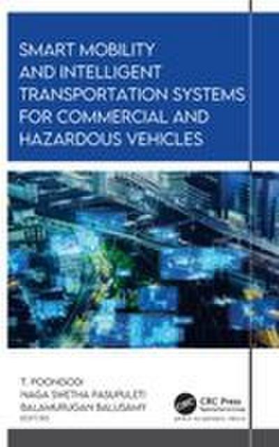 Smart Mobility and Intelligent Transportation Systems for Commercial and Hazardous Vehicles