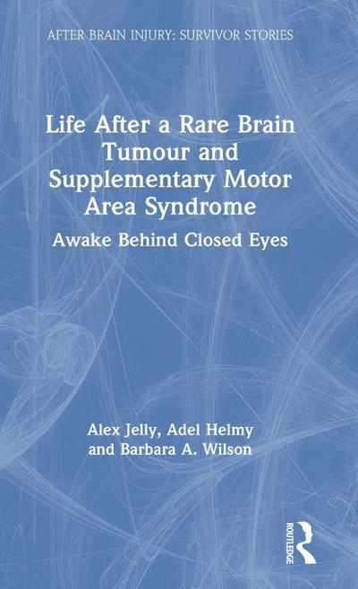 Life After a Rare Brain Tumour and Supplementary Motor Area Syndrome
