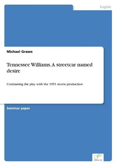 Tennessee Williams. A streetcar named desire - Michael Grawe